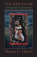 Červené dvere: Temná rozprávka rozprávaná v básňach - The Red Door: A dark fairy tale told in poems