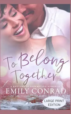 Patriť k sebe: Súčasná kresťanská romanca - To Belong Together: A Contemporary Christian Romance
