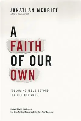 Vlastná viera: Nasledovanie Ježiša mimo kultúrnych vojen - A Faith of Our Own: Following Jesus Beyond the Culture Wars