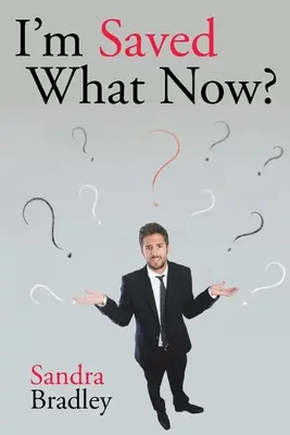 Som zachránený Čo teraz? - I'm Saved What Now?