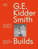 G. E. Kidder Smith Builds: The Travel of Architectural Photography