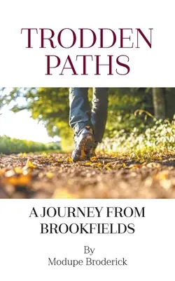 Vyšliapané chodníčky: Cesta z Brookfieldu - Trodden Paths: A Journey from Brookfields