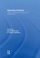 Športové kultúry: Hispánske perspektívy športu, textu a tela - Sporting Cultures: Hispanic Perspectives on Sport, Text and the Body