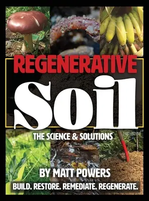 Regeneratívna pôda: Veda a riešenia - 2. vydanie - Regenerative Soil: The Science & Solutions - the 2nd Edition