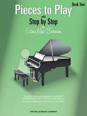 Pieces to Play - Book 2: Piano Solos Composed to Correlly Exactly with Edna Mae Burnam's Step by Step - Pieces to Play - Book 2: Piano Solos Composed to Correlate Exactly with Edna Mae Burnam's Step by Step