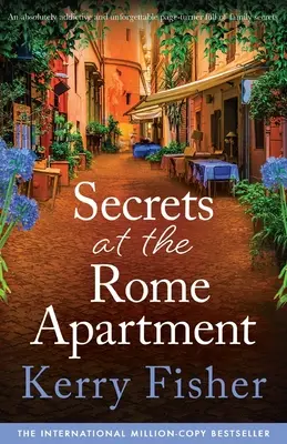 Tajomstvá v rímskom byte: Absolútne strhujúci a nezabudnuteľný zvrat strán plný rodinných tajomstiev - Secrets at the Rome Apartment: An absolutely addictive and unforgettable page-turner full of family secrets