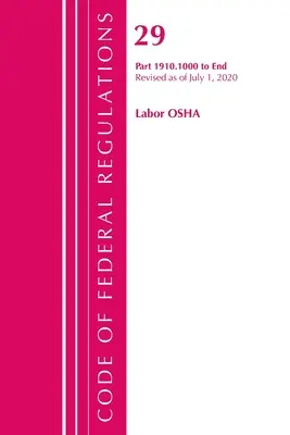 Zákonník federálnych predpisov, hlava 29 Labor/OSHA 1910.1000 - koniec, revidované k 1. júlu 2020 (Úrad federálneho registra (U S )) - Code of Federal Regulations, Title 29 Labor/OSHA 1910.1000-End, Revised as of July 1, 2020 (Office of the Federal Register (U S ))
