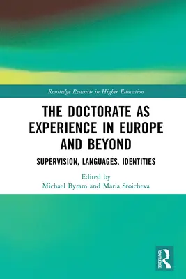Doktorát ako skúsenosť v Európe a mimo nej: Dozor, jazyky, identity - The Doctorate as Experience in Europe and Beyond: Supervision, Languages, Identities