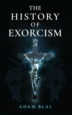Dejiny exorcizmu - The History of Exorcism