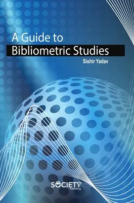 Sprievodca bibliometrickými štúdiami - A Guide to Bibliometric Studies