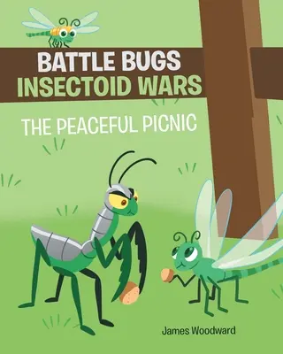 Bojové vojny hmyzu s chrobákmi: Pokojný piknik - Battle Bugs Insectoid Wars: The Peaceful Picnic