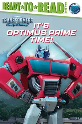 Je čas na Optimus Prime!: Úroveň 2 pripravená na čítanie - It's Optimus Prime Time!: Ready-To-Read Level 2