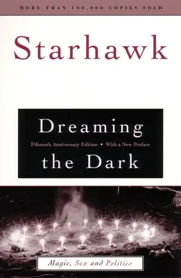 Snívanie o tme: mágia, sex a politika - Dreaming the Dark: Magic, Sex, and Politics