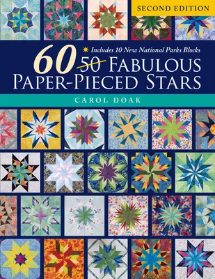 60 báječných hviezdičiek z papierového výseku: Vrátane 10 nových blokov národných parkov - 60 Fabulous Paper-Pieced Stars: Includes 10 New National Parks Blocks