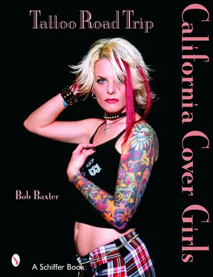 Tattoo Road Trip: Kalifornia Cover Girls: Kalifornia Cover Girls - Tattoo Road Trip: California Cover Girls: California Cover Girls