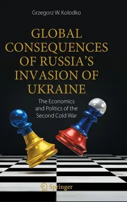 Globálne dôsledky ruskej invázie na Ukrajinu: Ekonomické a politické dôsledky druhej studenej vojny - Global Consequences of Russia's Invasion of Ukraine: The Economics and Politics of the Second Cold War