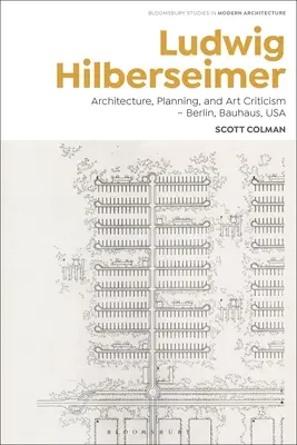 Ludwig Hilberseimer: Oživenie architektúry a mesta - Ludwig Hilberseimer: Reanimating Architecture and the City
