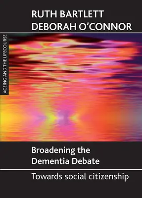 Rozšírenie diskusie o demencii: smerom k sociálnemu občianstvu - Broadening the Dementia Debate: Towards Social Citizenship