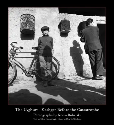 Ujguri: Kašgar pred katastrofou - The Uyghurs: Kashgar Before the Catastrophe