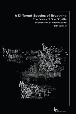 Iný druh dýchania: Poézia Sue Goyetteovej - A Different Species of Breathing: The Poetry of Sue Goyette