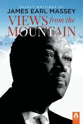 Pohľady z hory: Výber zo spisov Jamesa Earla Masseyho - Views from the Mountain: Select Writings of James Earl Massey