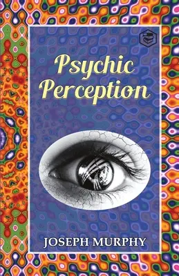 Psychické vnímanie - Psychic Perception