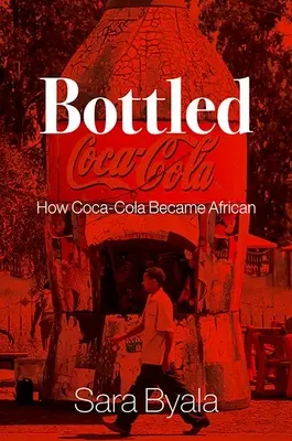 Fľaše: Ako sa Coca-Cola stala africkou - Bottled: How Coca-Cola Became African