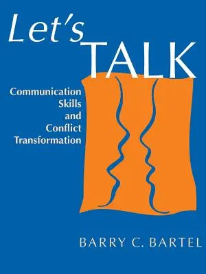 Porozprávajme sa: Komunikačné zručnosti a transformácia konfliktov - Let's Talk: Communication Skills and Conflict Transformation