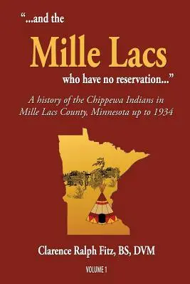 ...a Mille Lacs, ktorí nemajú žiadnu rezerváciu...: História indiánov kmeňa Chippewa v okrese Mille Lacs v Minnesote do roku 1934 - ...and the Mille Lacs who have no reservation...: A history of the Chippewa Indians in Mille Lacs County, Minnesota up to 1934