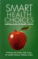 Inteligentné zdravotné voľby: Zmysel zdravotných rád - Smart Health Choices: Making sense of health advice