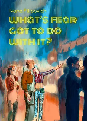 Čo s tým má spoločné strach? - What's Fear Got to Do with It?