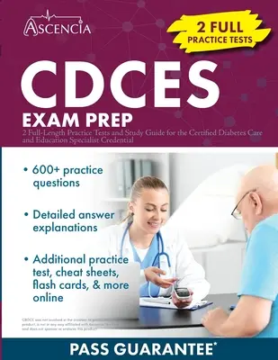 CDCES Exam Prep: 2 Full-Length Practice Tests and Study Guide for the Certified Diabetes Care and Education Specialist Credential (Príprava na skúšku CDCES: 2 praktické testy a študijná príručka pre certifikovaného špecialistu na starostlivosť o diabetikov a vzdelávanie) - CDCES Exam Prep: 2 Full-Length Practice Tests and Study Guide for the Certified Diabetes Care and Education Specialist Credential