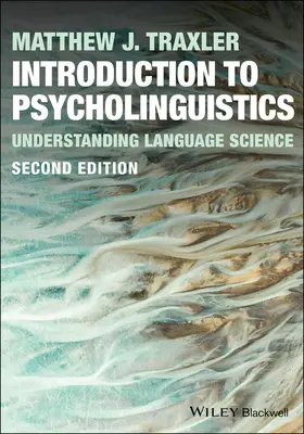 Úvod do psycholingvistiky - porozumenie jazykovede (Traxler Matthew J. (University of California Davis USA)) - Introduction to Psycholinguistics - Understanding Language Science (Traxler Matthew J. (University of California Davis USA))
