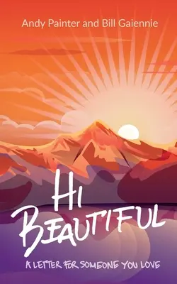 Ahoj krásna: List pre niekoho, koho máte radi - Hi Beautiful: A Letter For Someone You Love