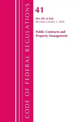 Zákonník federálnych predpisov, hlava 41 Verejné zákazky a správa majetku 201 - koniec, revidované k 1. júlu 2020 - Code of Federal Regulations, Title 41 Public Contracts and Property Management 201-End, Revised as of July 1, 2020