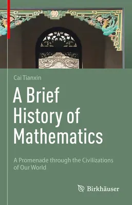 Stručné dejiny matematiky: Prehliadka civilizácií nášho sveta - A Brief History of Mathematics: A Promenade Through the Civilizations of Our World