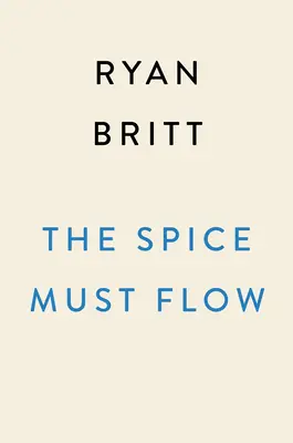 Korenie musí prúdiť: Príbeh Duny od kultových románov po vizionárske sci-fi filmy - The Spice Must Flow: The Story of Dune, from Cult Novels to Visionary Sci-Fi Movies