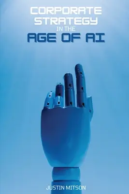 Podniková stratégia vo veku umelej inteligencie - Corporate Strategy in the Age of AI