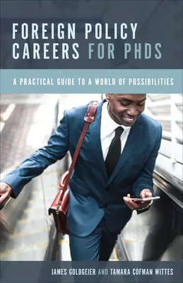 Kariéra v zahraničnej politike pre doktorandov: Praktický sprievodca svetom možností - Foreign Policy Careers for PhDs: A Practical Guide to a World of Possibilities