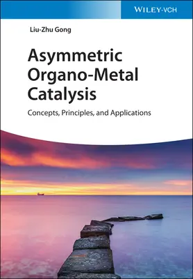 Asymetrická organokovová katalýza: Koncepcie, princípy a aplikácie - Asymmetric Organo-Metal Catalysis: Concepts, Principles, and Applications
