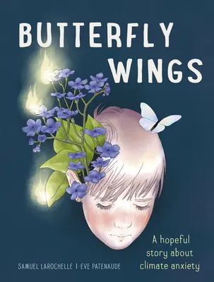 Motýlie krídla: Príbeh plný nádeje o klimatickej úzkosti - Butterfly Wings: A Hopeful Story about Climate Anxiety