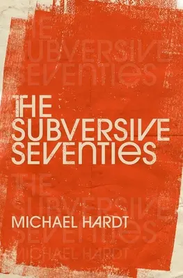 Rozvratné sedemdesiate roky - The Subversive Seventies