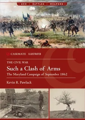 Takýto stret zbraní: Marylandská kampaň, september 1862 - Such a Clash of Arms: The Maryland Campaign, September 1862