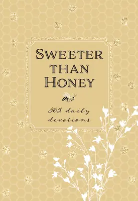 Sladšie ako med: 365 denných pobožností - Sweeter Than Honey: 365 Daily Devotions