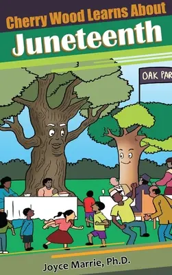 Cherry Wood sa dozvedá o Juneteenth- - Cherry Wood Learns About Juneteenth-