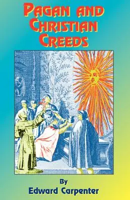 Pohanské a kresťanské vierovyznania: Ich pôvod a význam - Pagan & Christian Creeds: Their Origin and Meaning