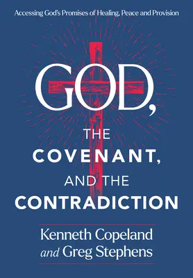 Boh, zmluva a rozpor: Prístup k Božím zasľúbeniam o uzdravení, pokoji a zaopatrení - God, the Covenant and the Contradiction: Accessing God's Promises of Healing, Peace and Provision