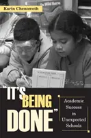 Je to hotové - Akademický úspech v neočakávaných školách - It's Being Done - Academic Success in Unexpected Schools