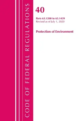 Zákonník federálnych predpisov, Hlava 40 Ochrana životného prostredia 63.1200-63.1439, revidované k 1. júlu 2020 - Code of Federal Regulations, Title 40 Protection of the Environment 63.1200-63.1439, Revised as of July 1, 2020