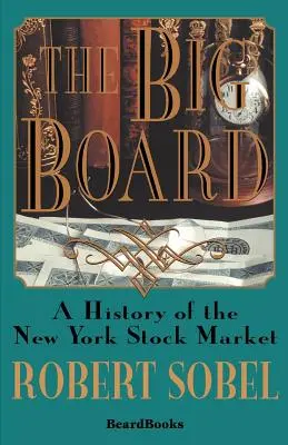 The Big Board: História newyorskej burzy cenných papierov - The Big Board: A History of the New York Stock Market